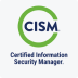Certified Information Security Manager (CISM)